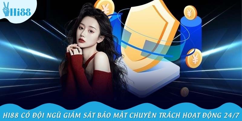 Hi88 có đội ngũ giám sát bảo mật chuyên trách hoạt động 24/7