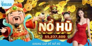 Khung giờ dễ nổ hũ