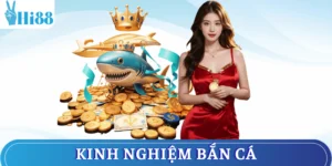 Kinh nghiệm bắn cá - Bắn đâu trúng đó tại nhà cái HI88