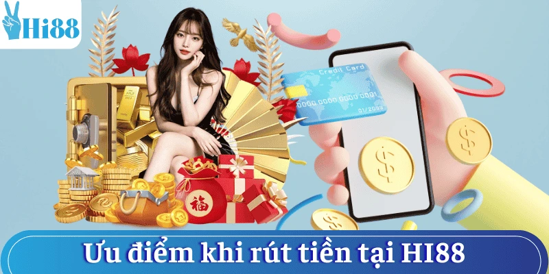 HI88 hỗ trợ đa dạng phương thức rút tiền